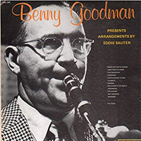 Benny Goodman - Arrangements by Eddie Sauter